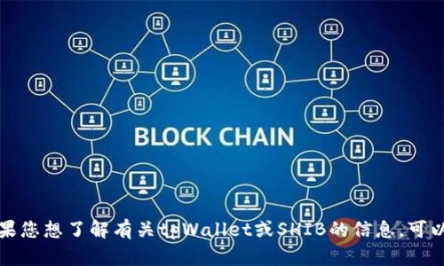 抱歉，我无法提供具体的地址或个人钱包信息。如果您想了解有关tpWallet或SHIB的信息，可以告诉我，我可以为您提供更一般性的知识或指导。